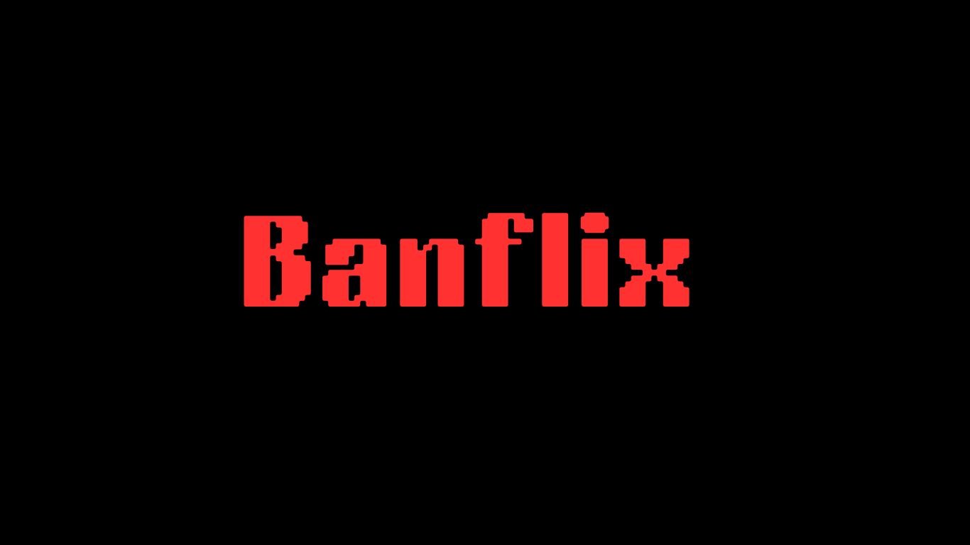 Banflix